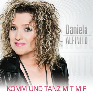 Daniela Alfinito - Komm und tanz mit mir (2012)